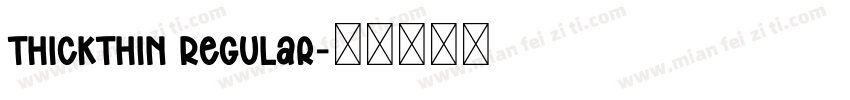 ThickThin Regular字体转换